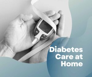 Diabetes Care at Home