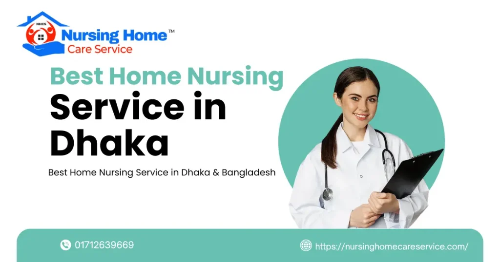How to Choose the Best Home Nursing Service in Dhaka