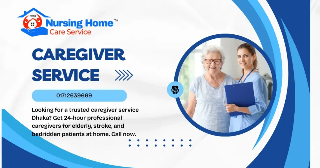 Skilled Caregiver Service Dhaka | Home Patient Care Guide